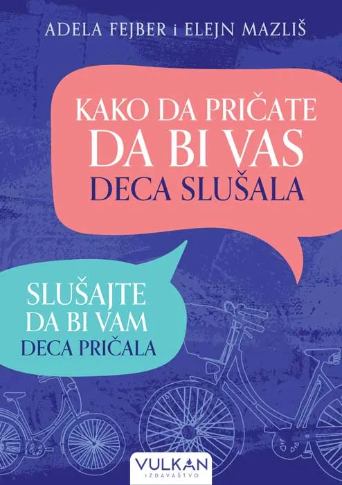 KAKO DA PRIČATE DA BI VAS MALA DECA SLUŠALA V: SLUŠAJTE DA BI VAM DJECA PRIČALA